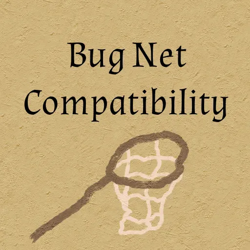Bug Net Compatibility