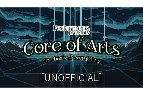 Core of Arts [unofficial]
