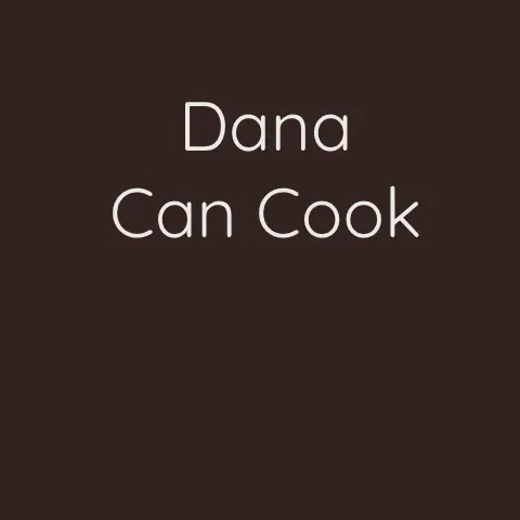 Dana Can Cook