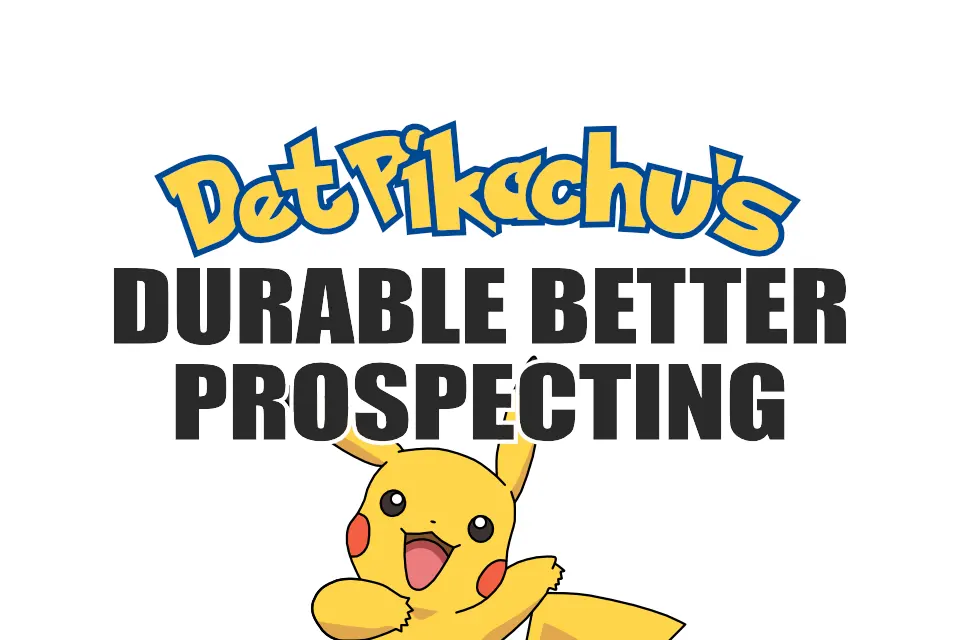 Durable Better Prospecting