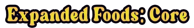 Expanded Foods: Core
