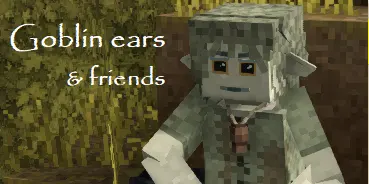 Goblin ears (and friends)