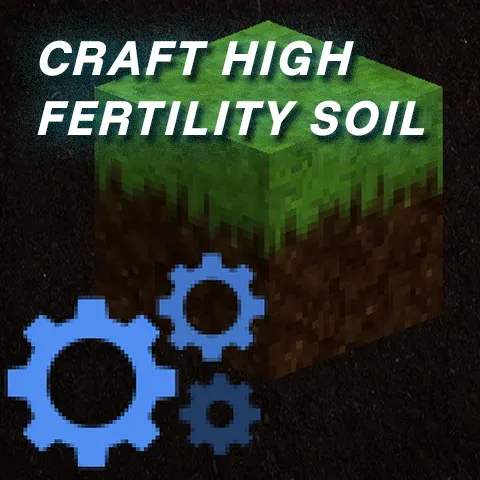Craftable High Fertility Soil
