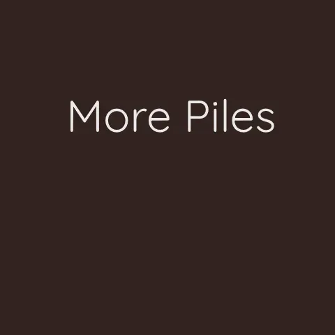 More Piles