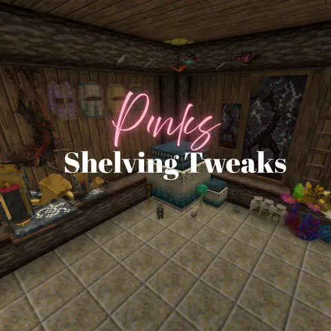 P1nk's Shelving Tweaks