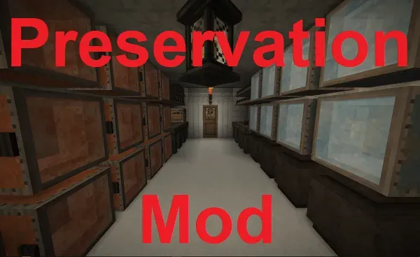Preservation Mod- Long-term food storage