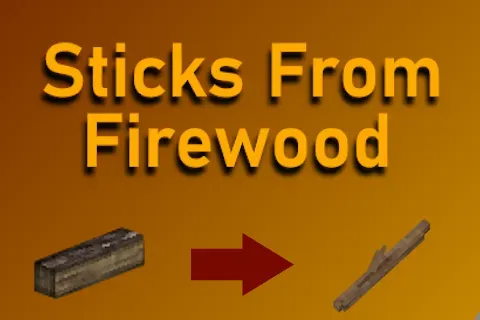 Sticks from Firewood | Mallow's QOL Mods