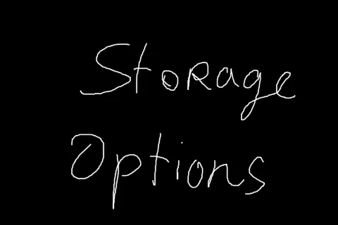 Storage Options