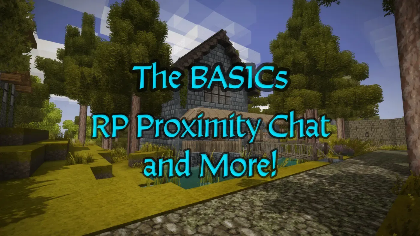 The Basics - Roleplay (RP) Proximity Chat and more!