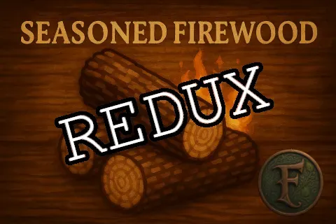 Seasoned Firewood (Redux)