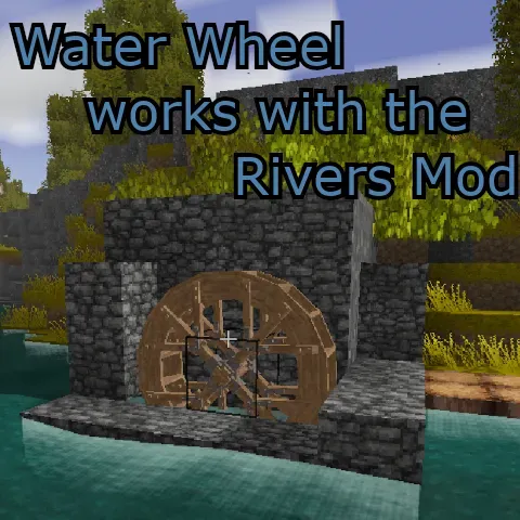 Water Wheel works with The Rivers Mod