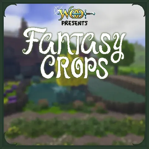 WOO Presents: Fantasy Crops